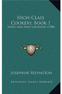 High-Class Cookery, Book 1