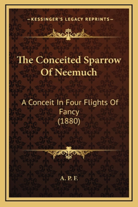 The Conceited Sparrow Of Neemuch