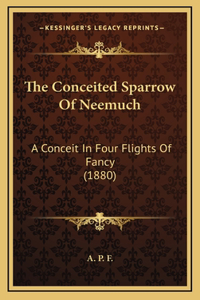 The Conceited Sparrow Of Neemuch