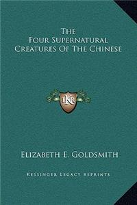 The Four Supernatural Creatures Of The Chinese