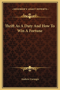 Thrift As A Duty And How To Win A Fortune