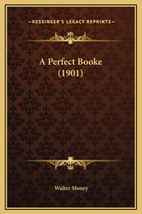 A Perfect Booke (1901)