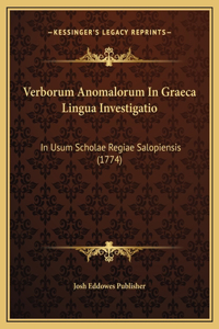 Verborum Anomalorum In Graeca Lingua Investigatio