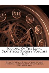 Journal of the Royal Statistical Society, Volumes 1-15