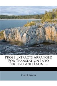 Prose Extracts Arranged for Translation Into English and Latin, ...