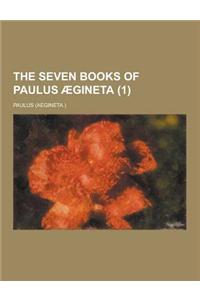 The Seven Books of Paulus Aegineta (1)