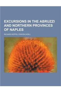 Excursions in the Abruzzi and Northern Provinces of Naples