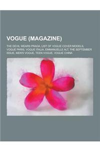 Vogue (Magazine): The Devil Wears Prada, List of Vogue Cover Models, Vogue Paris, Vogue Italia, Emmanuelle Alt, the September Issue, Men