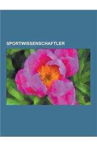 Sportwissenschaftler: Mike Boit, Gunter Hagedorn, Jurgen Giessing, Karl Lennartz, Arthur Lydiard, Renate Zimmer, Bernd Wedemeyer-Kolwe, Erns