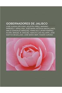 Gobernadores de Jalisco: Jose Guadalupe Zuno, Agustin Yanez, Mariano Paredes y Arrillaga, Jose Maria Arteaga Magallanes