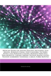 Articles on Mexican People of Italian Descent, Including: Luis Miguel, Rodolfo Usigli, Itata Cantoral, Victoria Ruffo, Luis Donaldo Colosio, Rodolfo N