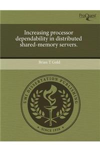 Increasing Processor Dependability in Distributed Shared-Memory Servers
