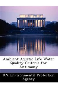 Ambient Aquatic Life Water Quality Criteria for Antimony