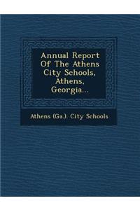 Annual Report of the Athens City Schools, Athens, Georgia...