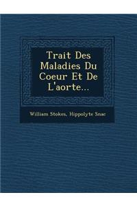 Trait� Des Maladies Du Coeur Et De L'aorte...