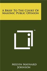 Brief to the Court of Masonic Public Opinion