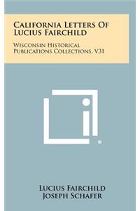 California Letters of Lucius Fairchild
