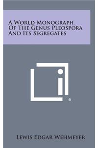 A World Monograph of the Genus Pleospora and Its Segregates