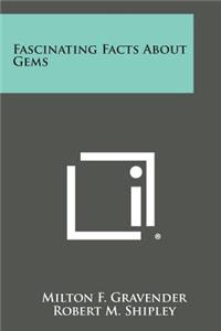 Fascinating Facts about Gems
