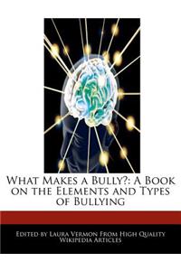 What Makes a Bully?