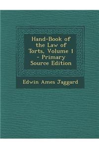 Hand-Book of the Law of Torts, Volume 1 - Primary Source Edition