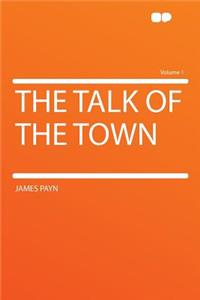 The Talk of the Town Volume 1