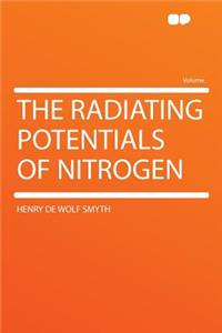 The Radiating Potentials of Nitrogen