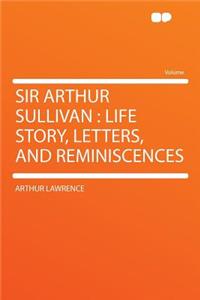 Sir Arthur Sullivan