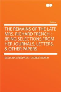 The Remains of the Late Mrs. Richard Trench