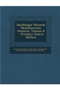 Handlingar Rorande Skandinaviens Historia, Volume 8