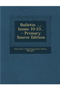 Bulletin ..., Issues 10-23... - Primary Source Edition