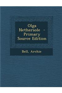 Olga Nethersole - Primary Source Edition