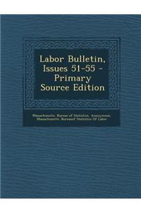 Labor Bulletin, Issues 51-55