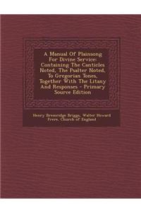 A Manual of Plainsong for Divine Service