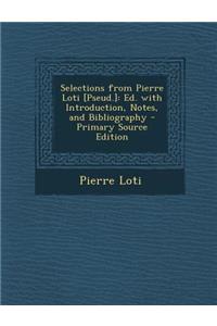 Selections from Pierre Loti [Pseud.]