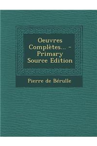 Oeuvres Complètes... - Primary Source Edition