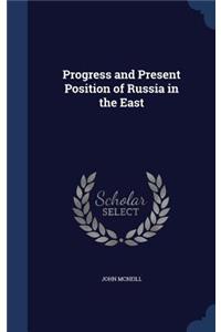 Progress and Present Position of Russia in the East