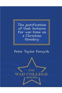 The Justification of God; Lectures for War-Time on a Christian Theodicy - War College Series