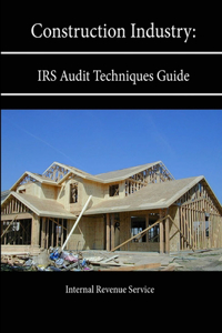 Construction Industry: IRS Audit Techniques Guide