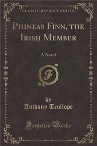 Phineas Finn, the Irish Member
