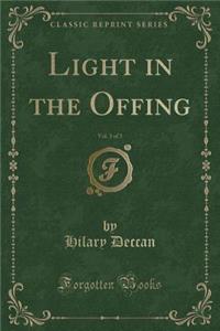 Light in the Offing, Vol. 3 of 3 (Classic Reprint)