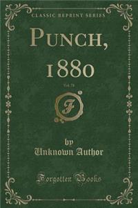 Punch, 1880, Vol. 78 (Classic Reprint)