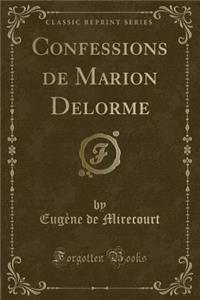 Confessions de Marion Delorme (Classic Reprint)