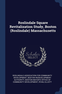 Roslindale Square Revitalization Study, Boston (Roslindale) Massachusetts