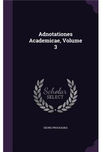 Adnotationes Academicae, Volume 3