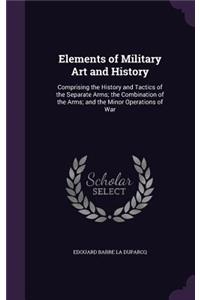 Elements of Military Art and History