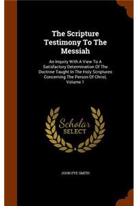 The Scripture Testimony to the Messiah