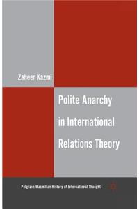 Polite Anarchy in International Relations Theory