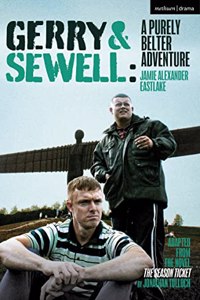 Gerry & Sewell: A Purely Belter Adventure: Adapted from the Novel the Season Ticket by Jonathan Tulloch