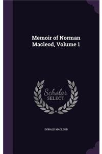 Memoir of Norman Macleod, Volume 1